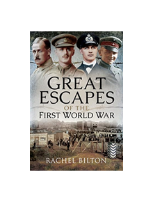 Great Escapes of the First World War - 9781473887732