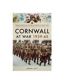 Cornwall at War 1939 45 - 9781473892248