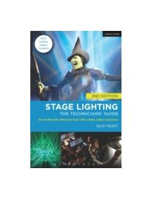 Stage Lighting: The Technicians' Guide - 9781474212700