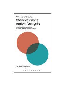 A Director's Guide to Stanislavsky's Active Analysis - 9781474256599