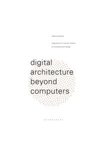 Digital Architecture Beyond Computers - 9781474258135