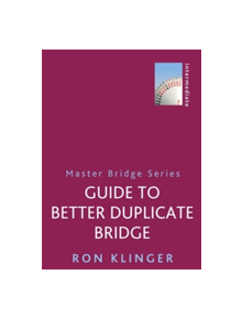 Guide To Better Duplicate Bridge - 9781474600699