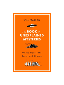 The Book of Unexplained Mysteries - 8581 - 9781474609500