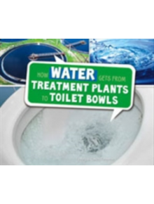 How Water Gets from Treatment Plants to Toilet Bowls - 9781474713207