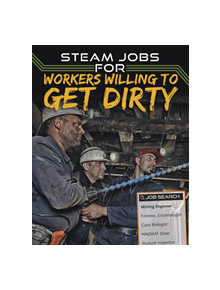 STEAM Jobs for Workers Willing to Get Dirty - 9781474764162