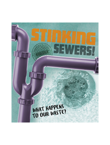 Stinking Sewers! - 9781474764292