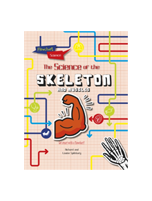 The Skeleton and Muscles - 9781474765985