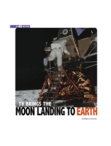 TV Brings the Moon Landing to Earth - 9781474769815