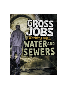 Gross Jobs Working with Water and Sewers - 9781474770156