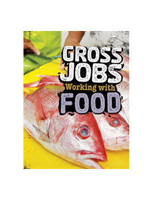 Gross Jobs Working with Food - 9781474770194