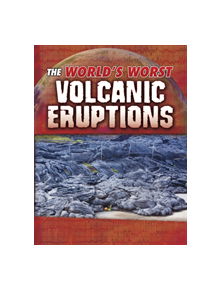 The World's Worst Volcanic Eruptions - 9781474771252