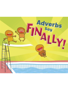 Adverbs Say "Finally!" - 9781474771849