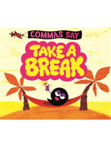 Commas Say "Take a Break" - 9781474771863