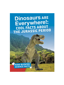 Dinosaurs are Everywhere! - 9781474774550