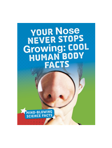 Your Nose Never Stops Growing - 9781474774567