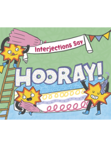 Interjections Say "Hooray!" - 9781474774888