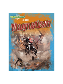 All About Magnetism - 9781474777285