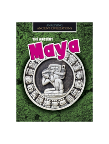 The Ancient Maya - 9781474777353