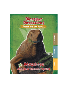 Moschops and Other Ancient Reptiles - 9781474778299