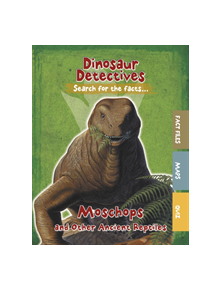 Moschops and Other Ancient Reptiles - 9781474778350