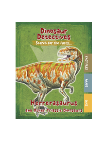 Herrerasaurus and Other Triassic Dinosaurs - 9781474778367