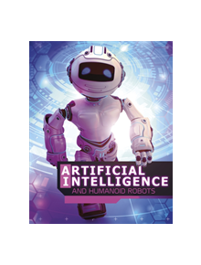 Artificial Intelligence and Humanoid Robots - 9781474781787