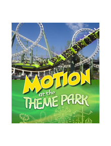 Motion at the Theme Park - 9781474785136