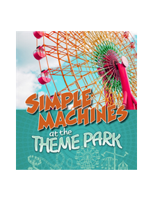 Simple Machines at the Theme Park - 9781474785143