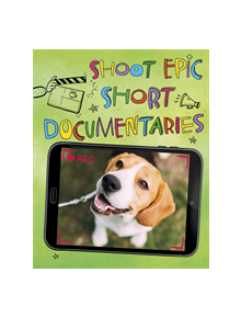 Shoot Epic Short Documentaries - 9781474787376