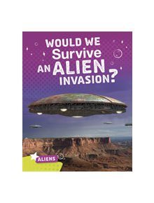 Would We Survive an Alien Invasion? - 9781474787536