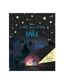 I'm Not (Very) Afraid of the Dark - Usborne Publishing Ltd - 9781474940726