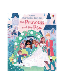 Peep Inside a Fairy Tale Princess & the Pea - 9781474945653