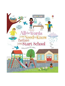 All the Words You Need to Know Before You Start School - 9781474951272