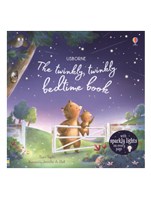 The Twinkly Twinkly Bedtime Book - 9781474967563