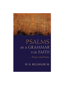 Psalms as a Grammar for Faith - 9781481311182