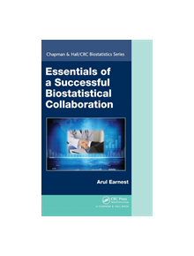 Essentials of a Successful Biostatistical Collaboration - 9781482226980