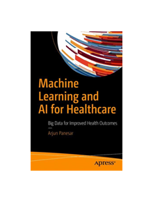 Machine Learning and AI for Healthcare - 9781484237984