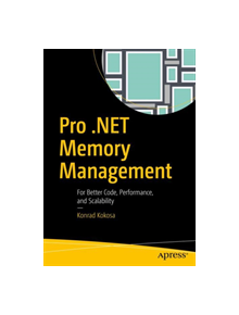 Pro .NET Memory Management - 9781484240267