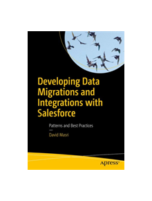 Developing Data Migrations and Integrations with Salesforce - 9781484242087