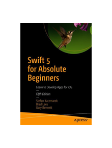 Swift 5 for Absolute Beginners - 9781484248676