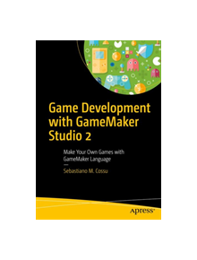 Game Development with GameMaker Studio 2 - 9781484250099