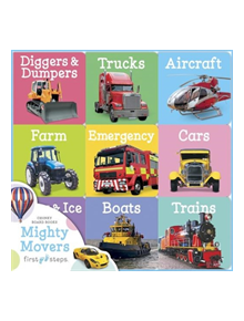 First Steps Chunky Board Books: Mighty Movers - 9781488903175