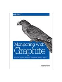 Monitoring with Graphite - 9781491916438