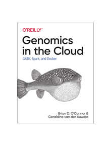 Genomics in the Cloud - 9781491975190