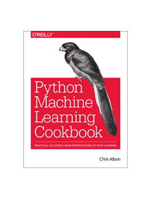 Machine Learning with Python Cookbook - 9781491989388