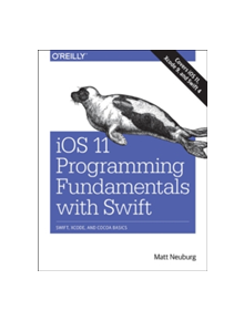 iOS 11 Programming Fundamentals with Swift - 9076 - 9781491999318