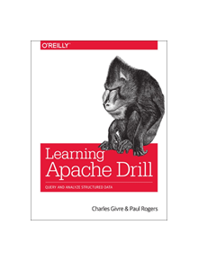 Learning Apache Drill - 9781492032793