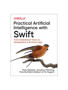 Practical Artificial Intelligence with Swift - 9781492044819