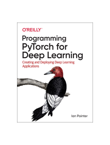 Programming PyTorch for Deep Learning - 9781492045359