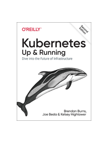 Kubernetes: Up and Running - 9781492046530